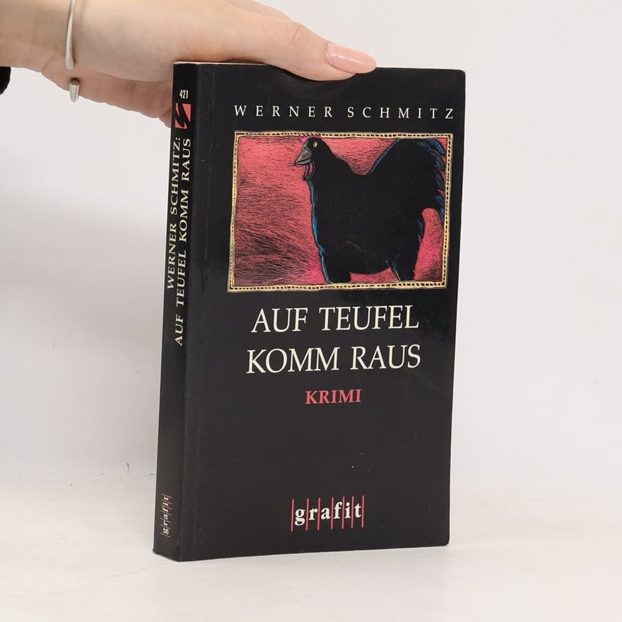Werner Schmitz Auf Teufel komm raus. Kriminalroman