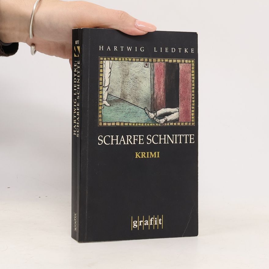 Hartwig Liedtke Scharfe Schnitte
