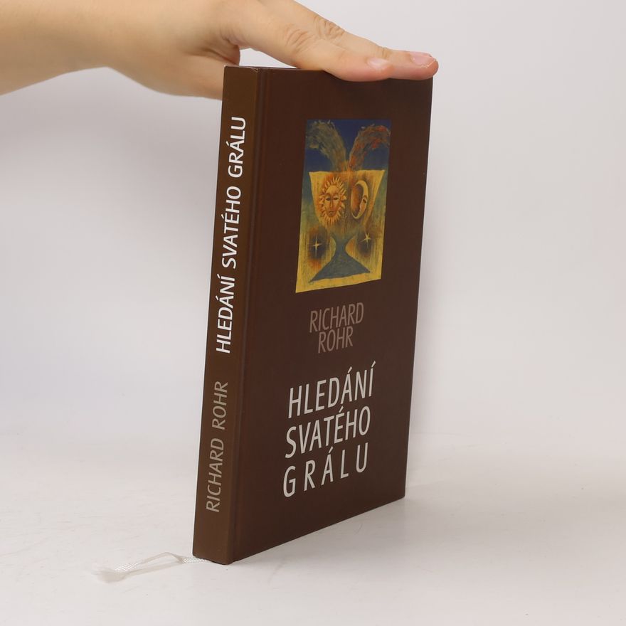 Richard Rohr Hledání svatého grálu