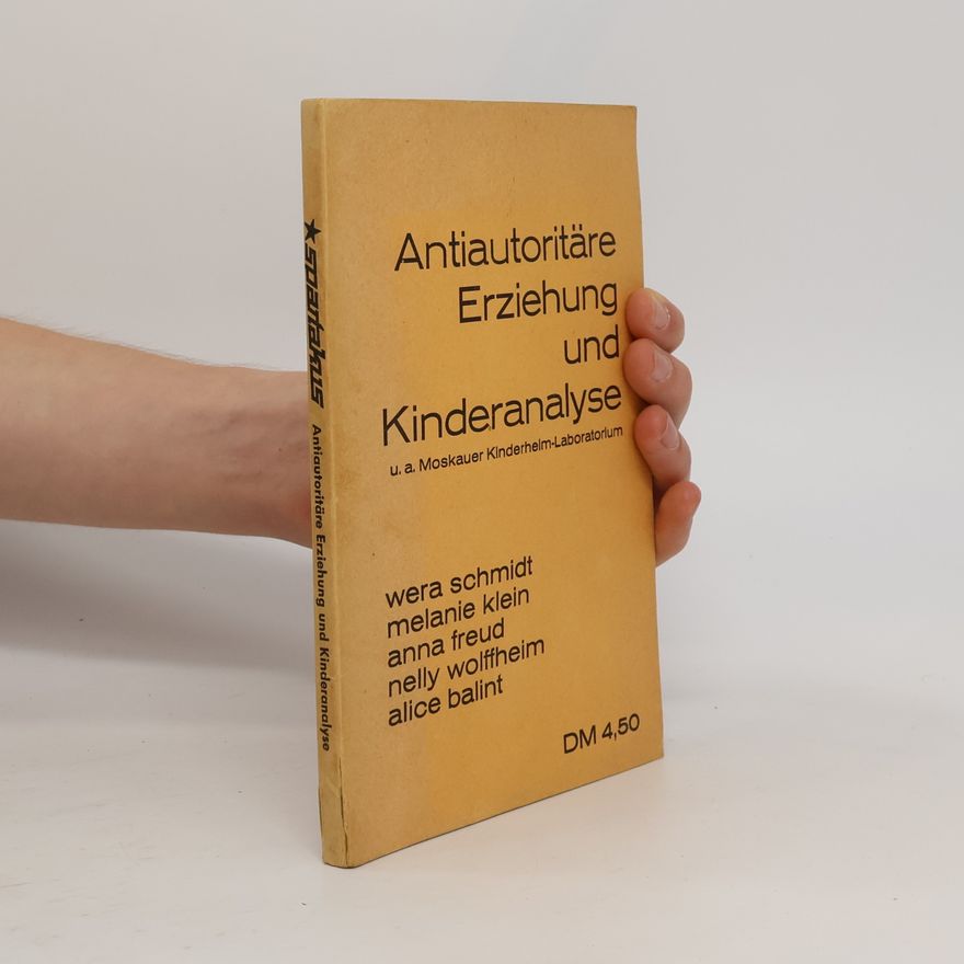 Wera Schmidt Antiautoritäre Erziehung und Kinderanalyse