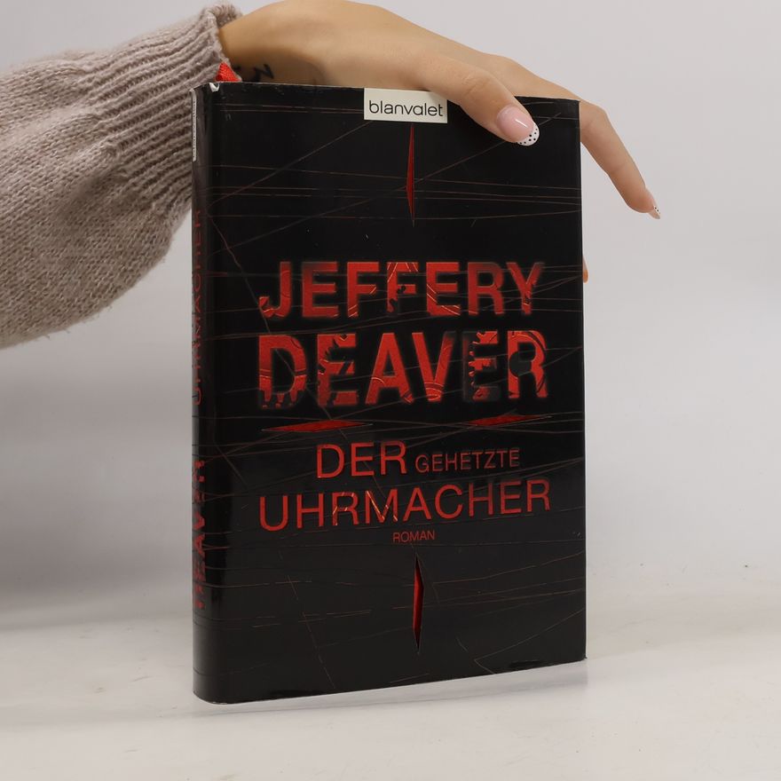 Jeffery Deaver Der gehetzte Uhrmacher