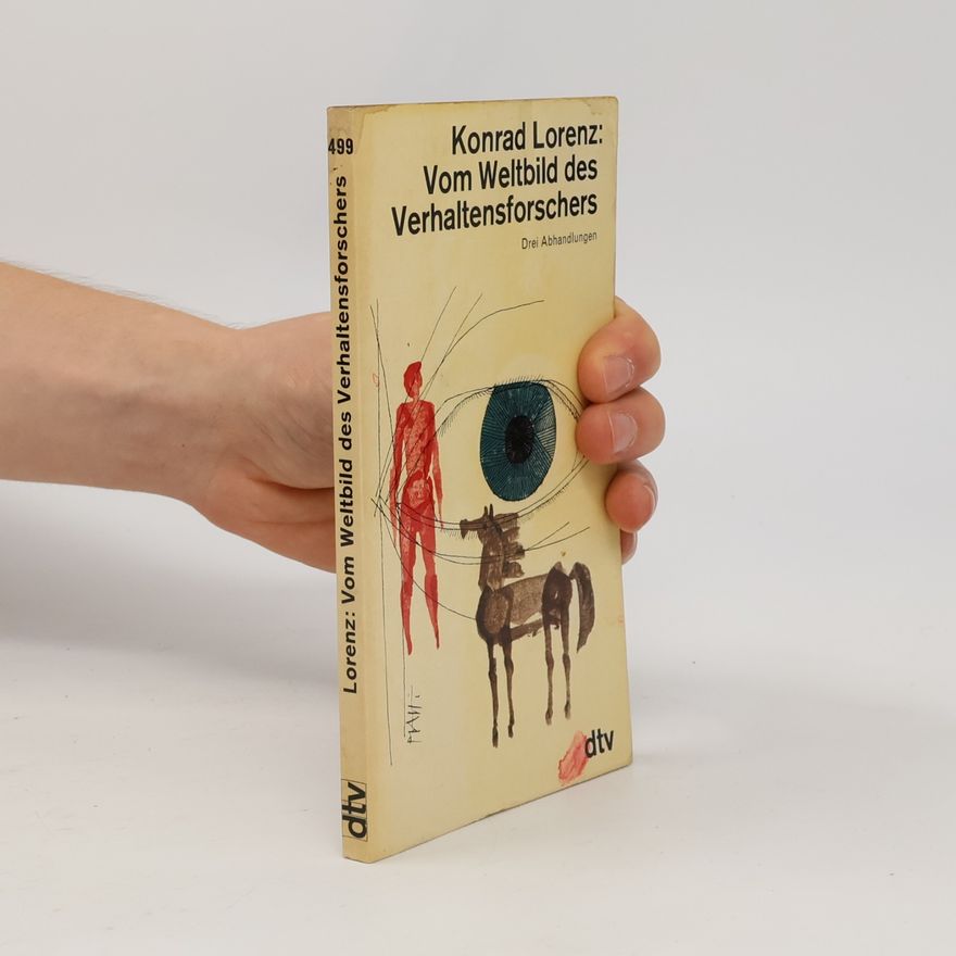 Konrad Lorenz Vom Weltbild des Verhaltensforschers