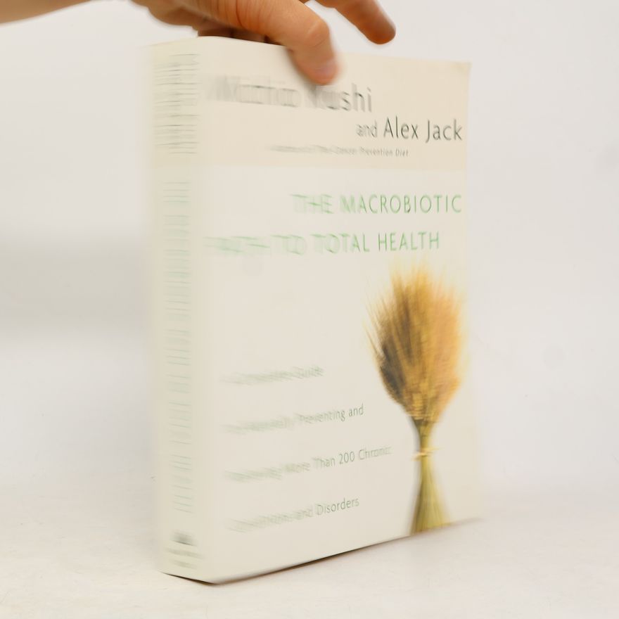 Alex Jack The Macrobiotic Path to Total Health