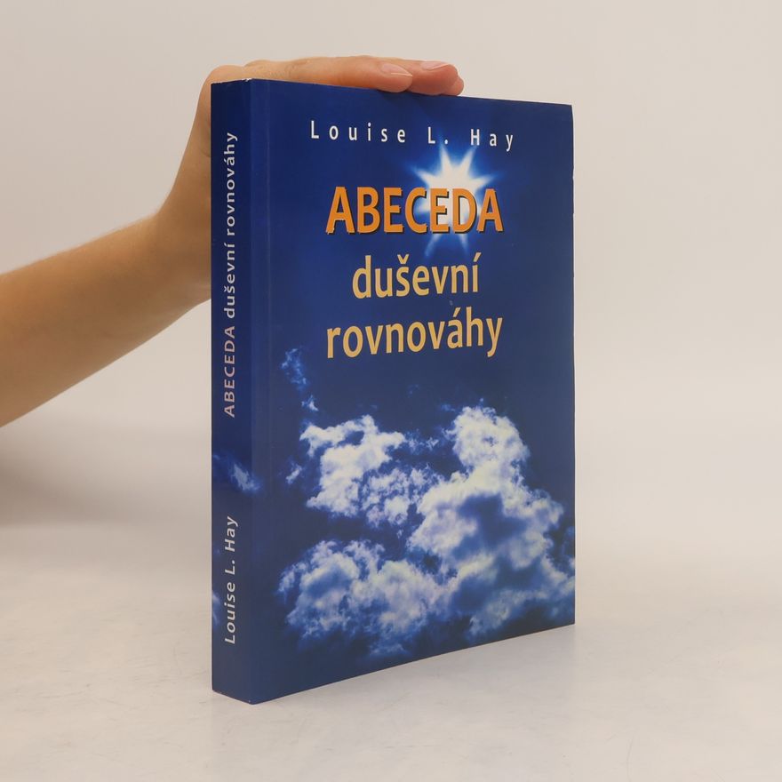 Louise Lynn Hay Abeceda duševní rovnováhy