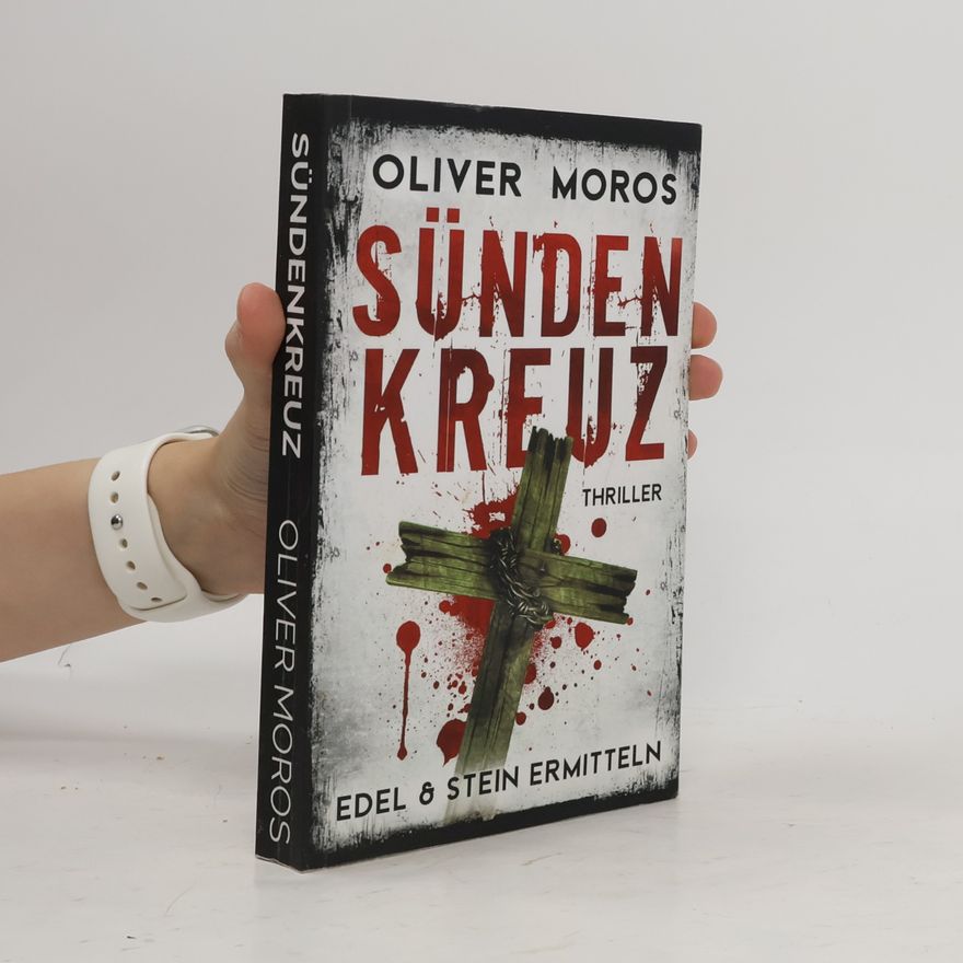 Oliver Moros Sündenkreuz. Thriller