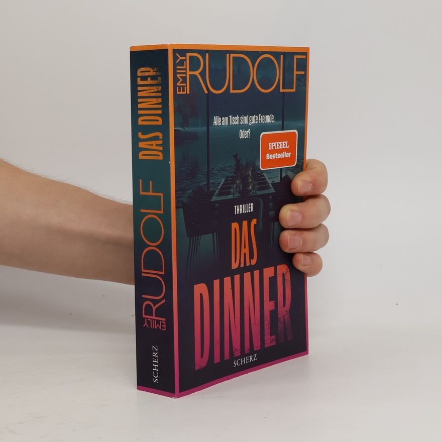 Emily Rudolf Das Dinner - Alle am Tisch sind gute Freunde. Oder?
