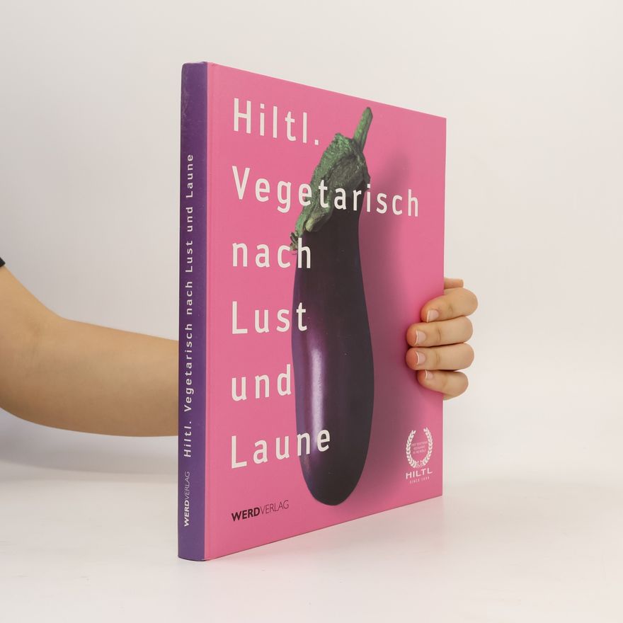 Rolf Hiltl Vegetarisch nach Lust und Laune