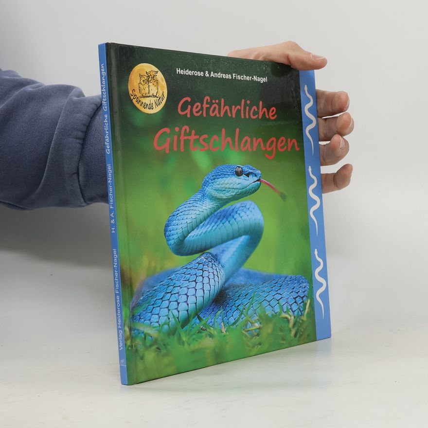 Heiderose Fischer-Nagel Gefährliche Giftschlangen