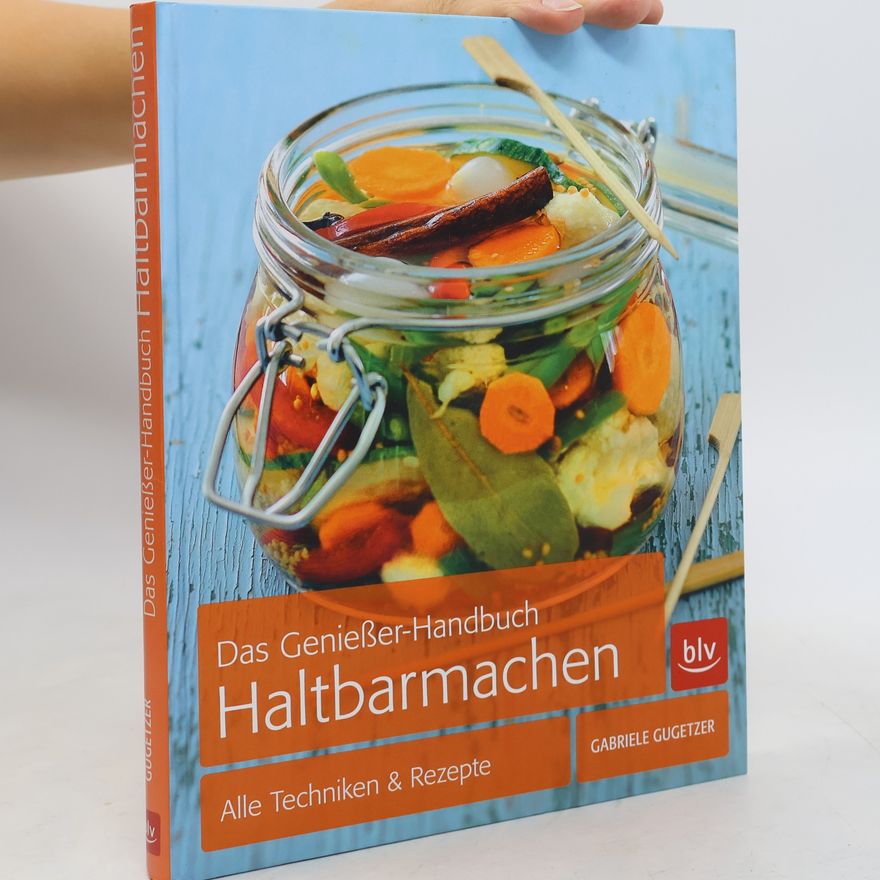Gabriele-Sabine Gugetzer Das Genießer-Handbuch Haltbarmachen