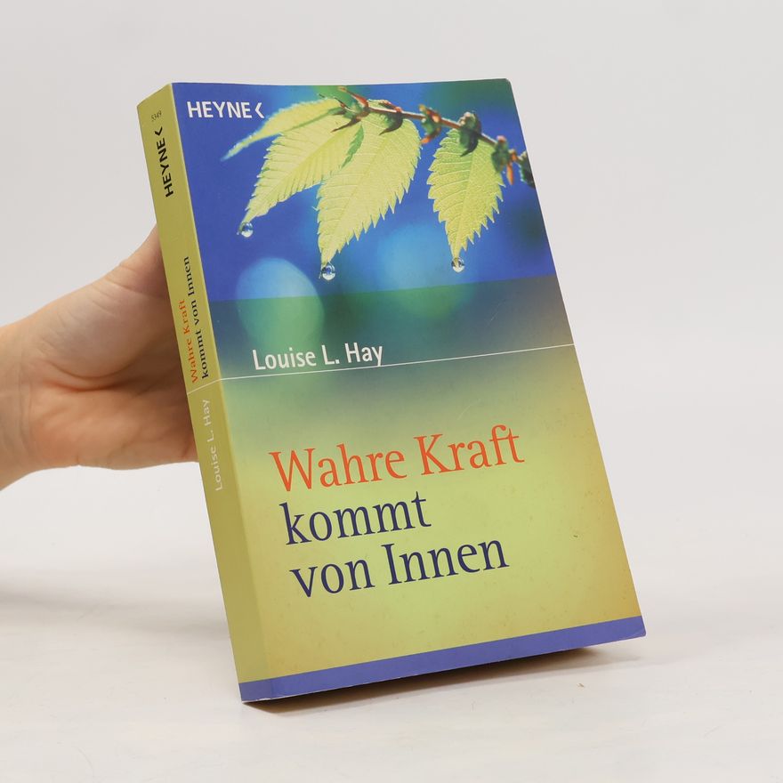 Lousie L. Hay Wahre Kraft kommt von innen