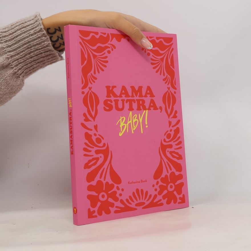 Katharina Bonk Kamasutra, Baby!