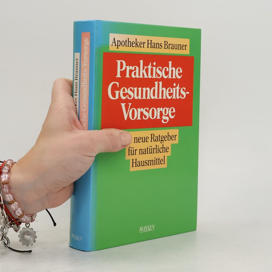 Hans Brauner Praktische Gesundheits-Vorsorge