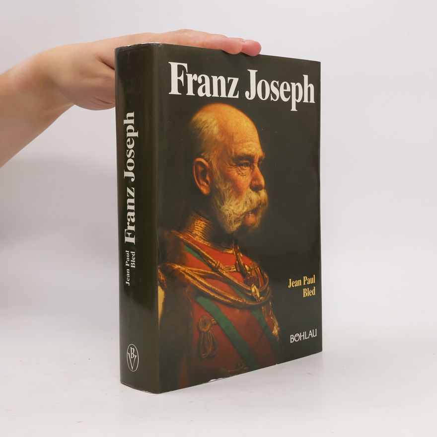 Jean Paul Bled Franz Joseph