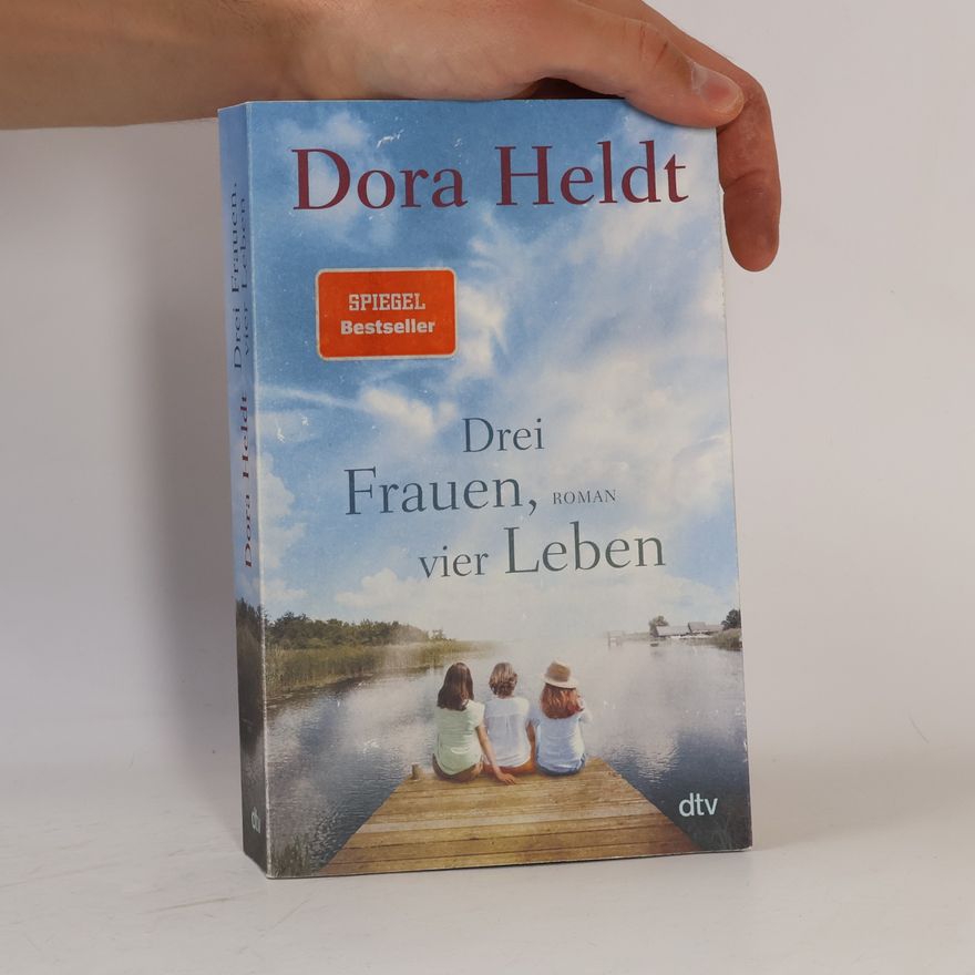 Dora Heldt Drei Frauen, vier Leben
