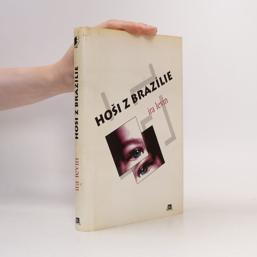 Ira Levin Hoši z Brazílie (vepsáno věnování)