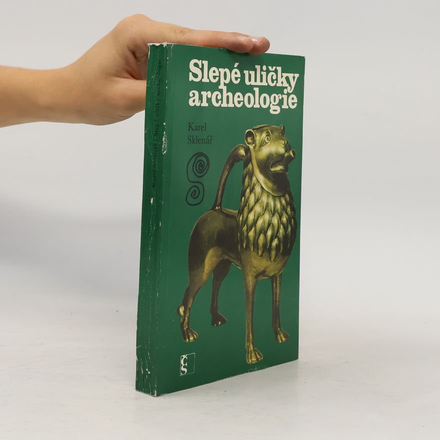 Karel Sklenář Slepé uličky archeologie