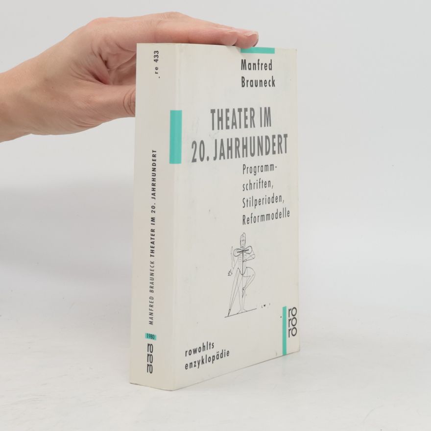 Manfred Brauneck Theater im 20. Jahrhundert