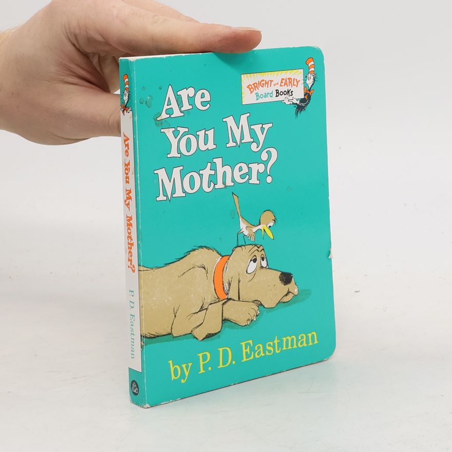 P. D. Philip D. Eastman Are You My Mother?