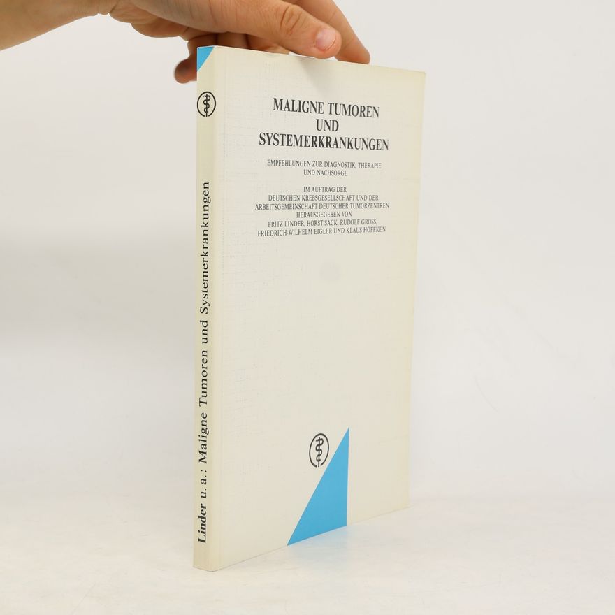Friedrich Wilhelm Eigler Maligne Tumoren und Systemerkrankungen
