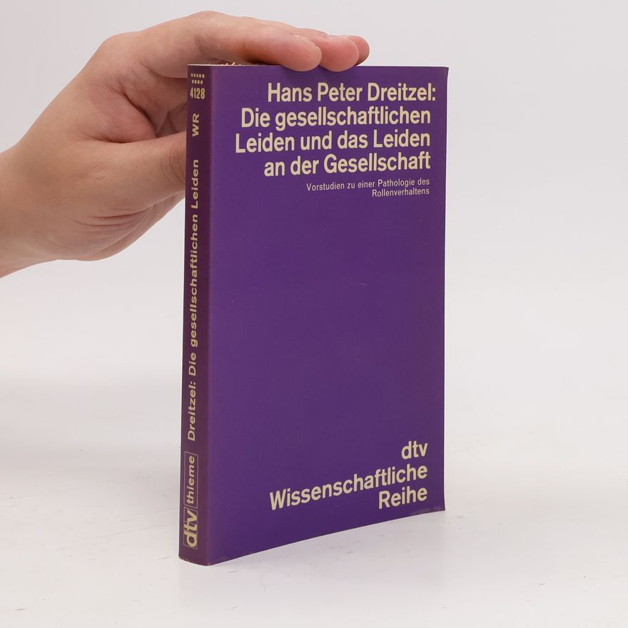 Hans Peter Dreitzel Die gesellschaftlichen Leiden und das Leiden an der Gesellschaft