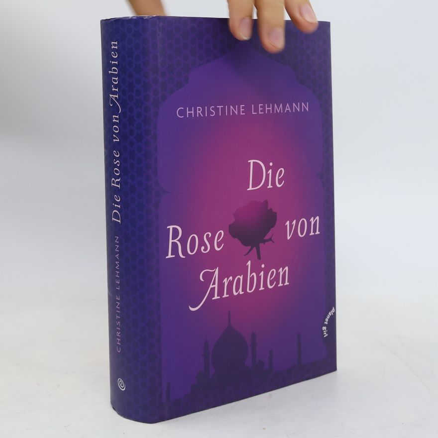 Christine Lehmann Die Rose von Arabien