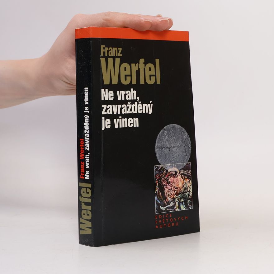 Franz Werfel Ne vrah, zavražděný je vinen