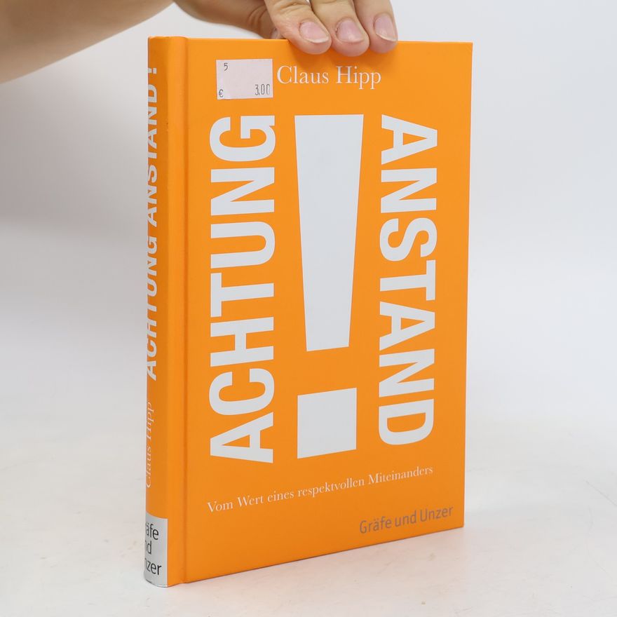Claus Hipp Achtung, Anstand!