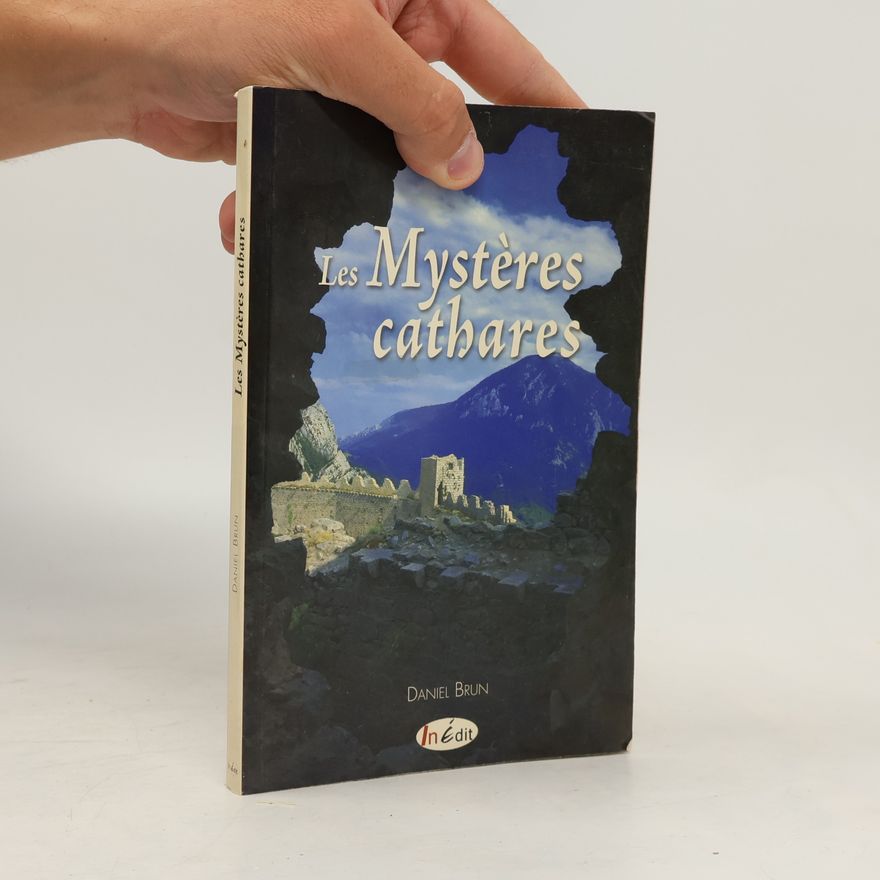 Daniel Brun Les Mystères cathares