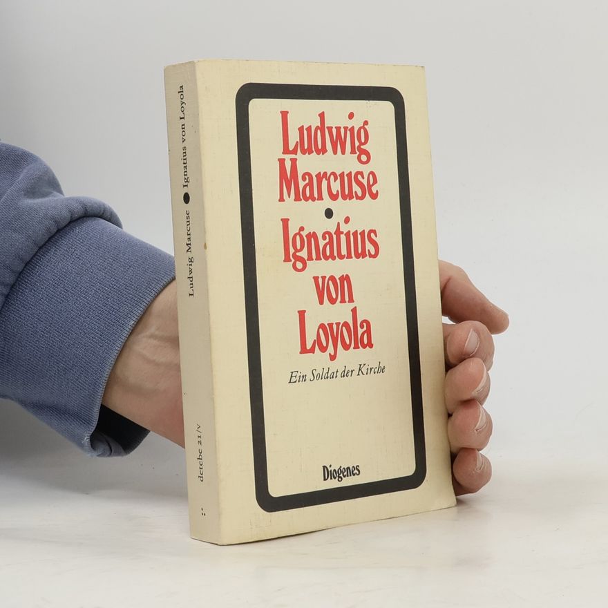 Ludwig Marcuse Ignatius von Loyola
