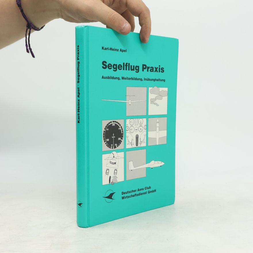 Karl Heinz Apel Segelflug-Praxis
