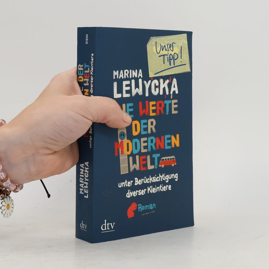 Marina Lewycká Die Werte der modernen Welt unter Berücksichtigung diverser Kleintiere