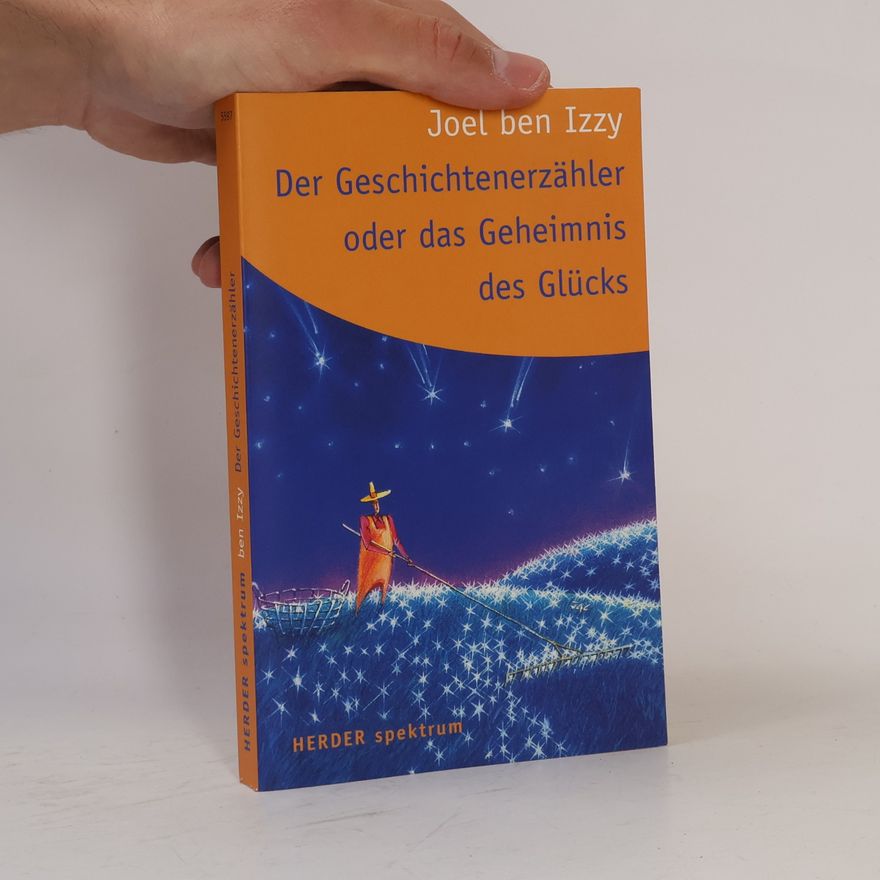 Joel Ben Izzy Der Geschichtenerzähler oder das Geheimnis des Glücks
