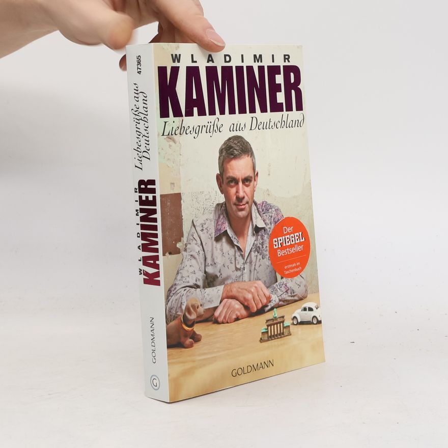 Wladimir Kaminer Liebesgrüße aus Deutschland