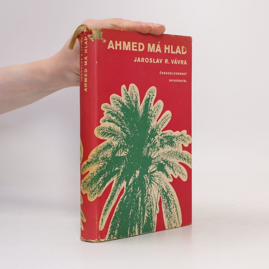 Jaroslav Raimund Vávra Ahmed má hlad. Hrdinský epos