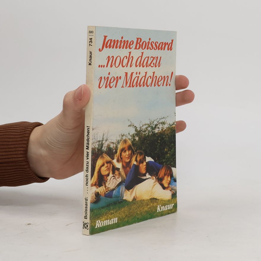 Janine Boissard ...Noch dazu vier Mädchen!
