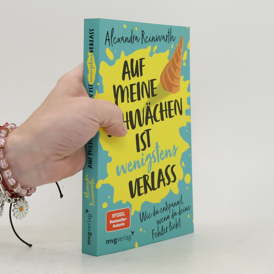 Alexandra Reinwarth Auf meine Schwächen ist wenigstens Verlass