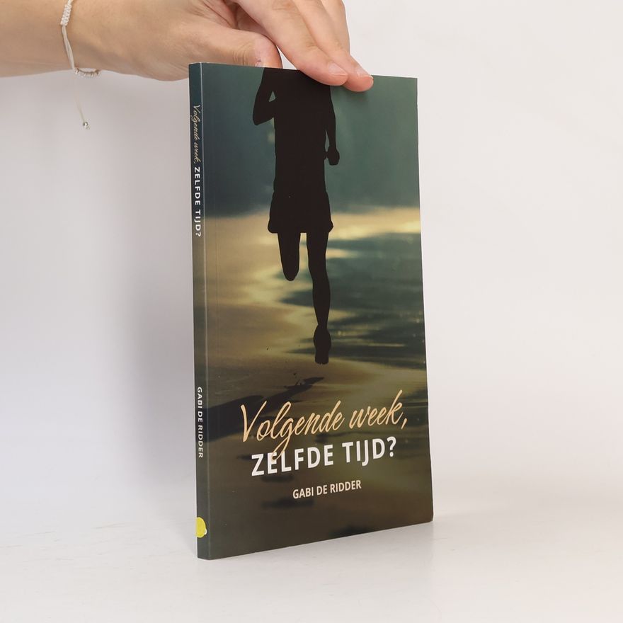 Gabi de Ridder Volgende week, zelfde tijd?