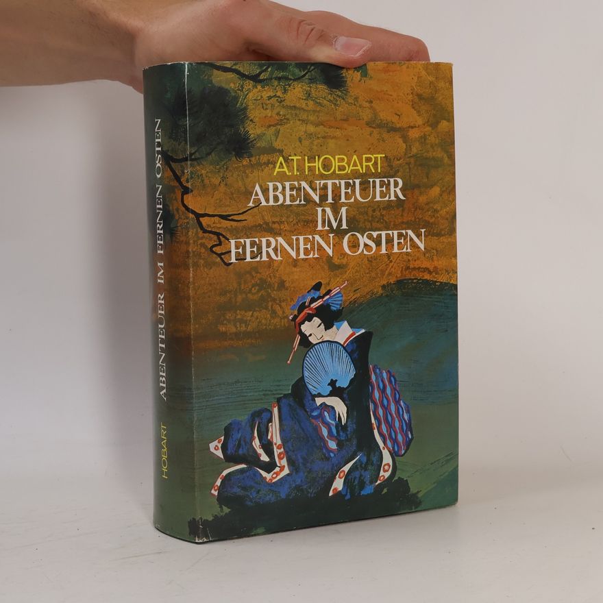 Alice T. Hobart Abenteuer im Fernen Osten