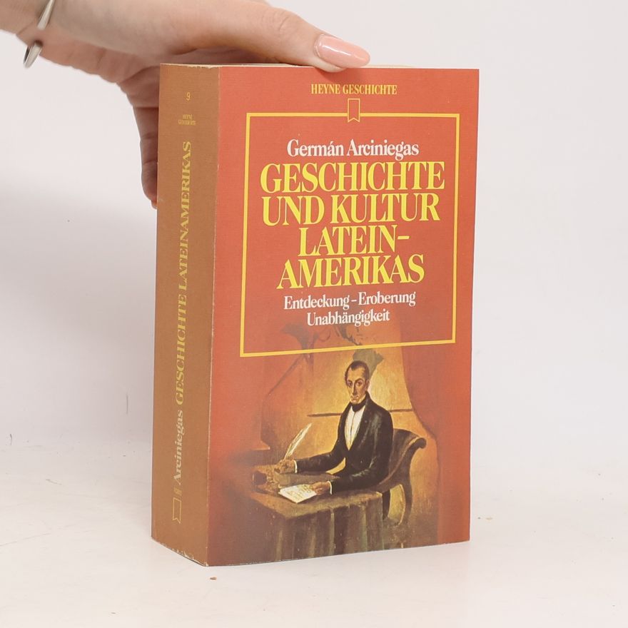 Germán Arciniegas Geschichte und Kultur Latein-Amerikas