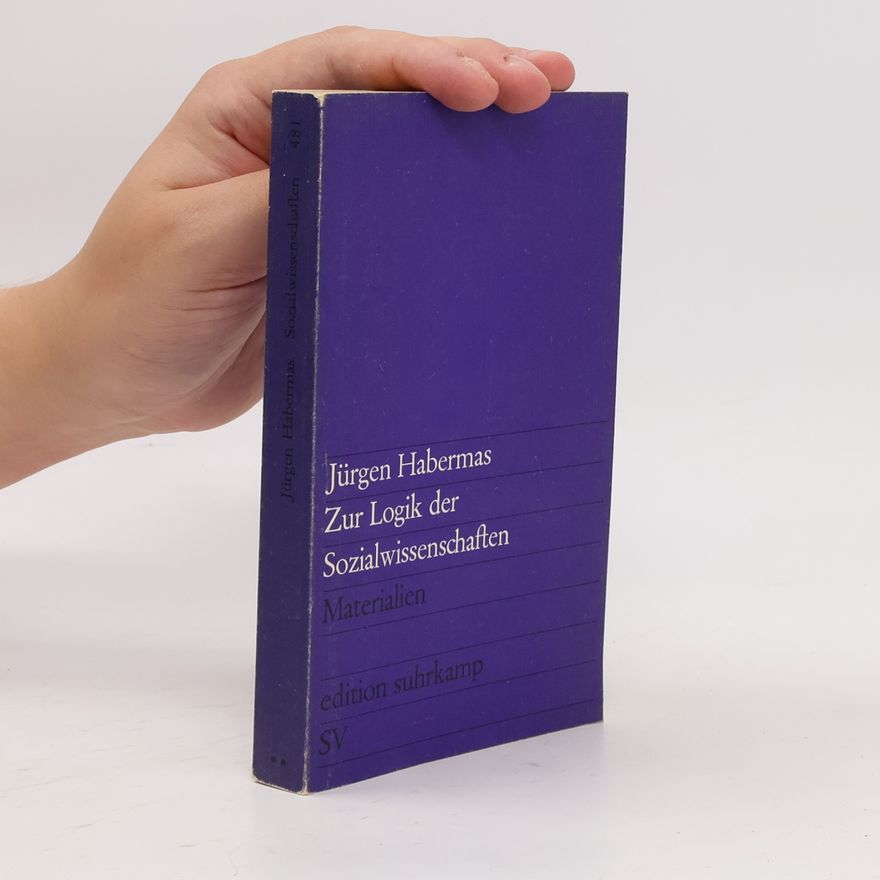 Jürgen Habermas Zur Logik der Sozialwissenschaften - Materialien