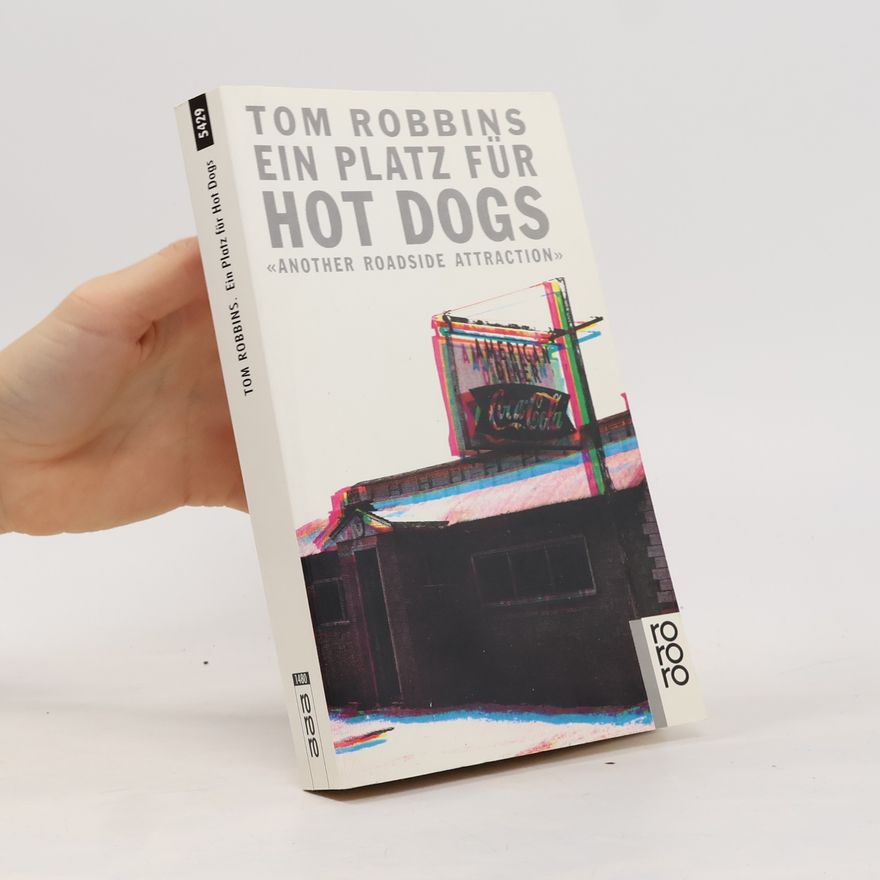 Tom Robbins Ein Platz für Hot Dogs