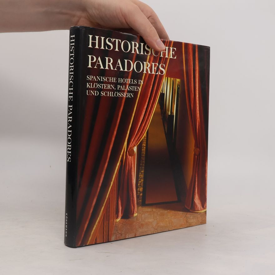 Juan Eslava Galán Historische Paradores. Spanische Hotels in Klöstern, Palästen und Schlössern