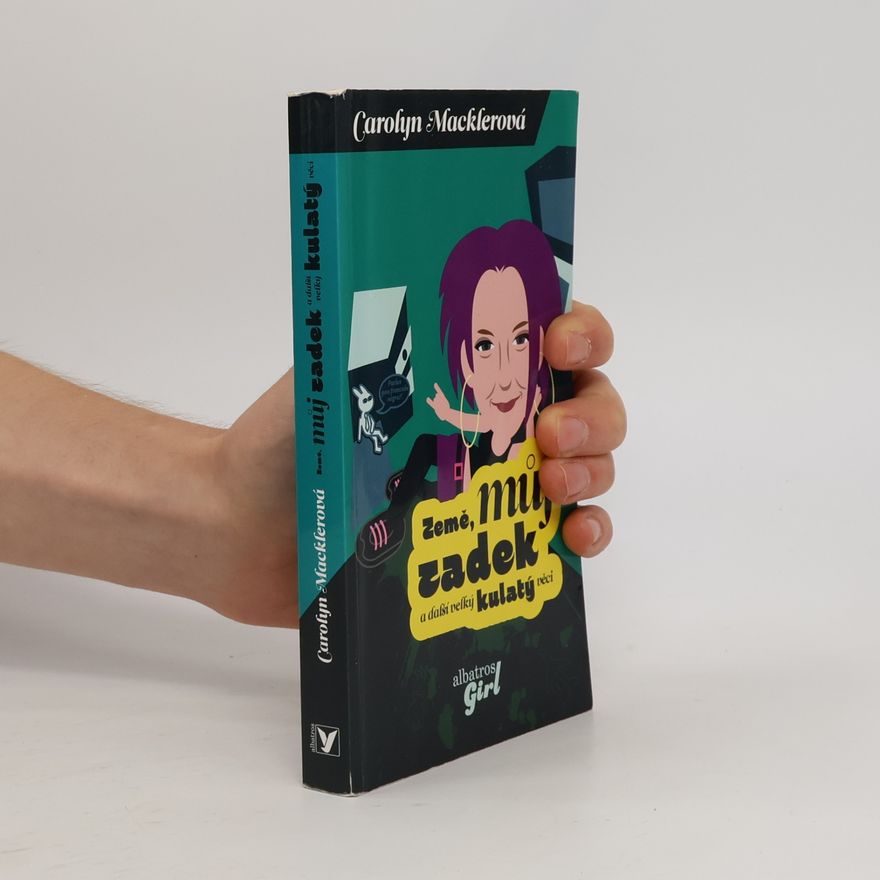 Carolyn Mackler Země, můj zadek a další velký kulatý věci