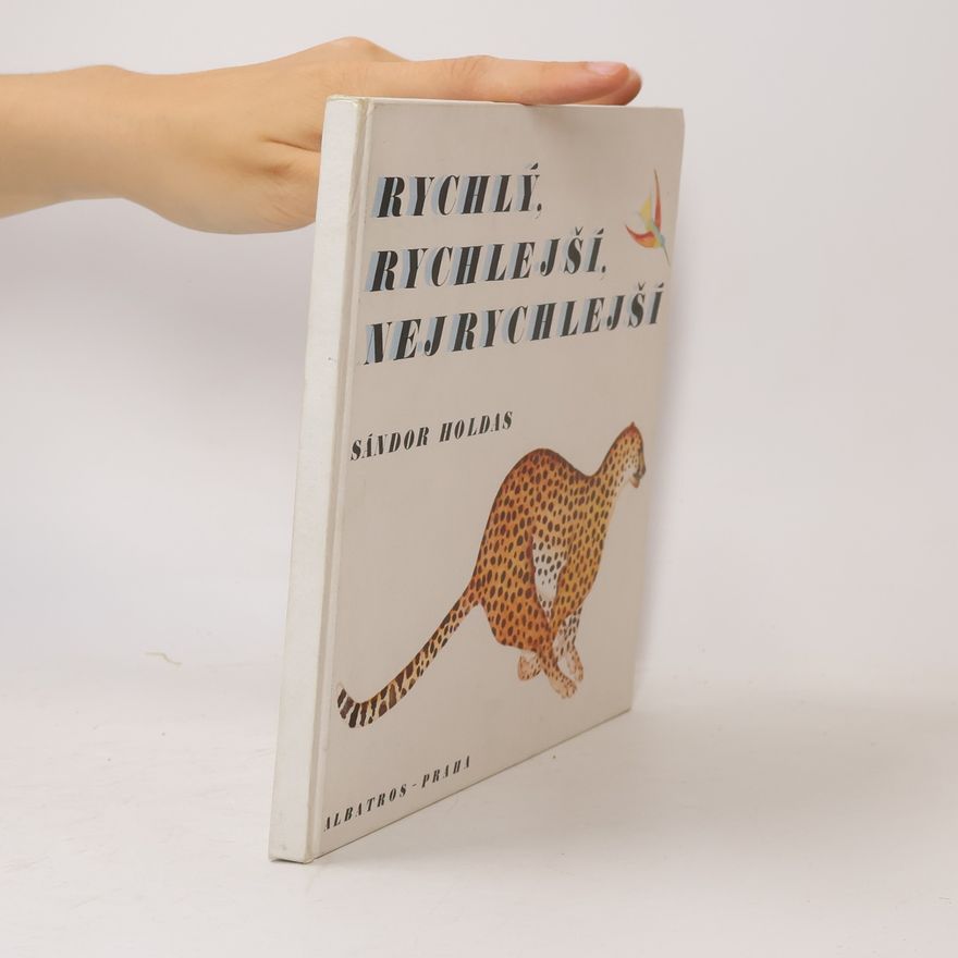 Sándor Holdas Rychlý, rychlejší, nejrychlejší