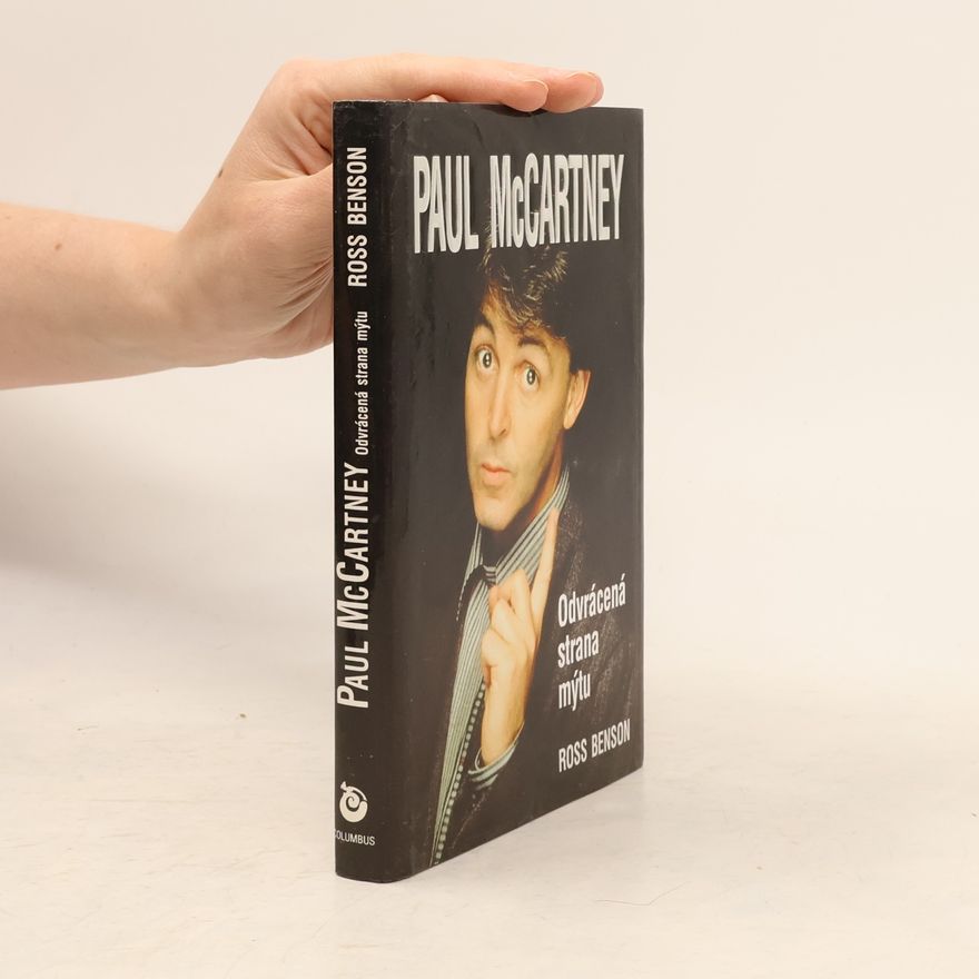 Ross Benson Paul McCartney. Odvrácená strana mýtu