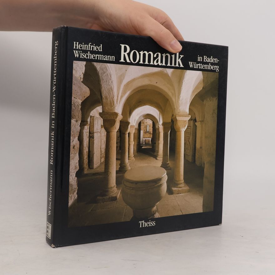 Heinfried Wischermann Romanik in Baden-Württemberg
