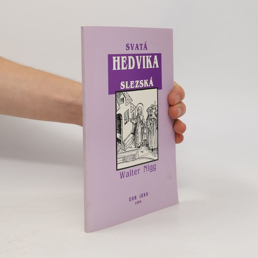 Walter Nigg Svatá Hedvika Slezská