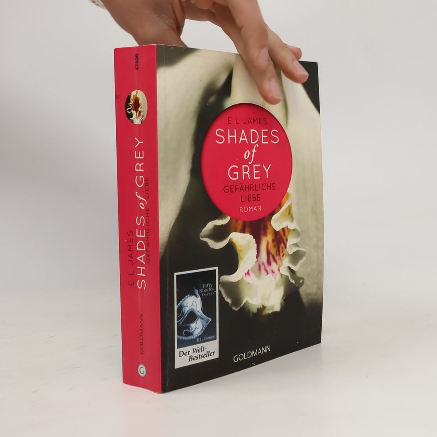 E. L. James Shades of Grey. Gefährliche Liebe