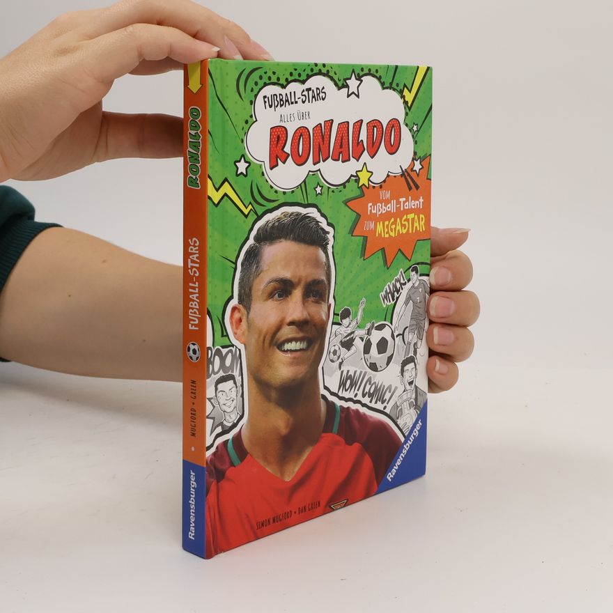 Simon Mugford Fußball-Stars - Alles über Ronaldo. Vom Fußball-Talent zum Megastar (Erstlesebuch ab 7 Jahren)
