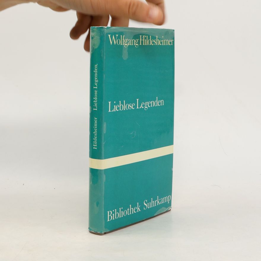 Wolfgang Hildesheimer Lieblose Legenden